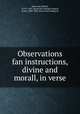 Observations fan instructions, divine and morall, in verse, Heywood, Robert, 1574?-1645. [from old catalog],Crossley, James, 1800-1883, [from old catalog] ed 