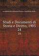 Studi e Documenti di Storia e Diritto, 1903. 24, Accademia di Conferenze Storico-Giuridiche. Studi .. 