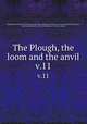 The Plough, the loom and the anvil. v.11, Philadelphia Society for Promoting Agriculture Collection (University of Pennsylvania) PU,Skinner, John S. (John Stuart), 1788-1851,Skinner, F. G,Finch, Myron 