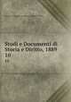 Studi e Documenti di Storia e Diritto, 1889. 10, Accademia di Conferenze Storico-Giuridiche. Studi .. 