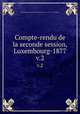 Compte-rendu de la seconde session, Luxembourg-1877. v.2, International congress of Americanists (2nd : 1877 : Luxemburg) 