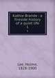 Kathie Brande : a fireside history of a quiet life. 1, Lee, Holme, 1828-1900 