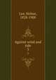 Against wind and tide. 3, Lee, Holme, 1828-1900 