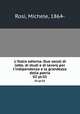 L`Italia odierna. Due secoli di lotte, di studi e di lavoro per l`indipendenza e la grandezza della patria. 02 pt.01, Rosi, Michele, 1864- 
