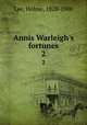Annis Warleigh`s fortunes. 2, Lee, Holme, 1828-1900 