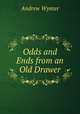 Odds and Ends from an Old Drawer, Andrew Wynter 
