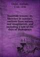 Noontide leisure; or, Sketches in summer, outlines from nature and imagination, and including a tale of the days of Shakspeare, Drake, Nathan, 1766-1836 