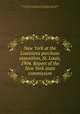 New York at the Louisiana purchase exposition, St. Louis, 1904. Report of the New York state commission, New York (State). Louisiana purchase exposition commission,Ellis, De Lancey M., comp,Harriman, Edward Henry, 1848-1909 