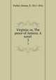 Virginia; or, The peace of Amiens. A novel . 3, Parker, Emma, fl. 1811-1816 