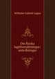 Om finska lagofversattningar: anteckningar., Wilhelm Gabriel Lagus 