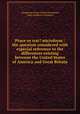 Peace or war? microform : the question considered with especial reference to the differences existing between the United States of America and Great Britain, Clergyman of the Church of England, lately resident in America 