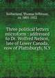 Three political letters microform : addressed to Dr. Wolfred Nelson, late of Lower Canada, now of Plattsburgh, N.Y., Sutherland, Thomas Jefferson, ca. 1801-1852 
