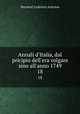 Annali d`Italia, dal pricipio dell`era volgare sino all`anno 1749. 18, Muratori Lodovico Antonio 