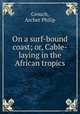 On a surf-bound coast; or, Cable-laying in the African tropics, Crouch, Archer Philip 