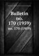 Bulletin. no. 170 (1959), Smithsonian Institution. Bureau of American Ethnology 