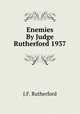 Enemies By Judge Rutherford 1937, J. F. Rutherford 