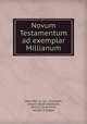 Novum Testamentum ad exemplar Millianum, John Mill, Jo. Jac . Griesbach, Johann Jakob Griesbach , William Greenfield , Joseph P. Engles 