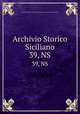 Archivio Storico Siciliano. 39, NS, 