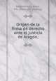 Origen de la firma de derecho ante el justicia de Arago?n;, Ballesteros y Alava 