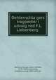 Oehlenschla?gers tragoedier i udvalg ved F.L. Liebenberg, Adam Gottlob Oehlenschlager 