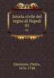 Istoria civile del regno di Napoli. 01, Giannone, Pietro, 1676-1748 