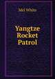 Yangtze Rocket Patrol, Mel White 