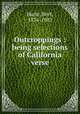 Outcroppings : being selections of California verse, Harte, Bret, 1836-1902 