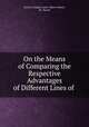 On the Means of Comparing the Respective Advantages of Different Lines of ., Navier (Claude-Louis -Marie-Henri), M . Navier 