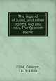 The legend of Jubal, and other poems, old and new. The Spanish gypsy, Eliot, George, 1819-1880 