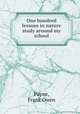 One hundred lessons in nature study around my school, Payne, Frank Owen 