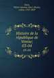 Histoire de la rpublique de Venise;. 03-04, Pierre-Antoine-Noe?l-Bruno Daru 
