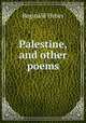 Palestine, and other poems, Heber Reginald 