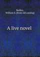 A live novel, Bodley, William S. [from old catalog] 