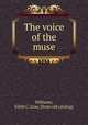 The voice of the muse, Williams, Edith C. Gray. [from old catalog] 