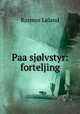 Paa sjolvstyr: forteljing, Rasmus Loland 
