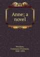 Anne; a novel, Woolson, Constance Fenimore, 1840-1894 