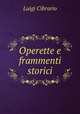 Operette e frammenti storici, Cibrario Luigi 