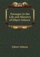 Passages in the Life and Ministry of Elbert Osborn ., Elbert Osborn 