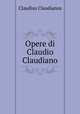 Opere di Claudio Claudiano, Claudius Claudianus 