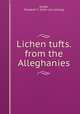 Lichen tufts. from the Alleghanies, Wright, Elizabeth C. [from old catalog] 