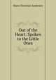 Out of the Heart: Spoken to the Little Ones, Ганс Христиан Андерсен 