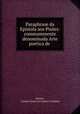 Paraphrase da Epistola aos Pisoes: commummente denominada Arte poetica de ., Gastao Fausto da Camara Coutinho Horace 