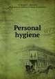 Personal hygiene, Le Bosquet, Maurice, ed,American School of Home Economics 