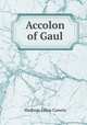 Accolon of Gaul, Cawein Madison Julius 