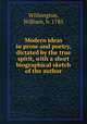 Modern ideas in prose and poetry, dictated by the true spirit, with a short biographical sketch of the author, Withington, William, b. 1785 