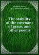 The stability of the covenant of grace, and other poems, Waddell, David, 1811- [from old catalog] 