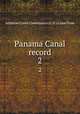 Panama Canal record. 2, Isthmian Canal Commission (U.S.),Canal Zone 