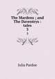 The Mardens ; and The Daventrys : tales. 3, Julia Pardoe 