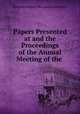 Papers Presented at and the Proceedings of the Annual Meeting of the ., National Lutheran Educational Conference 