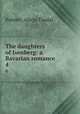 The daughters of Isenberg: a Bavarian romance. 4, Palmer, Alicia Tindal 